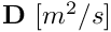 $\mathbf D ~[m^2/s]$