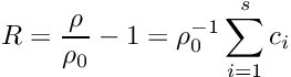 \[ R = \frac{\rho}{\rho_0} -1 = \rho_0^{-1}\sum_{i=1}^s c_i \]